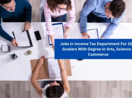 Jobs in Income Tax Department For 10th Graders With Degree In Arts, Science & Commerce