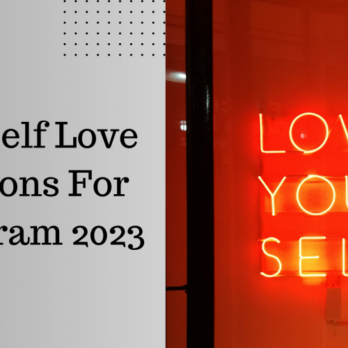 250+ Self Love Captions For Instagram 2023